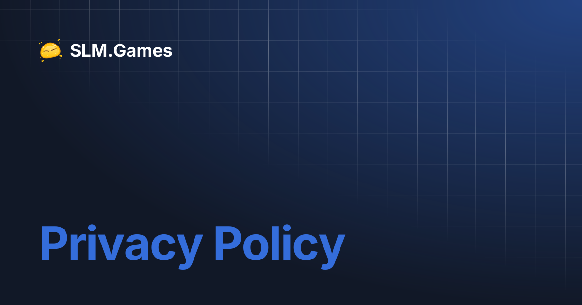 Privacy Policy | SLM.Games